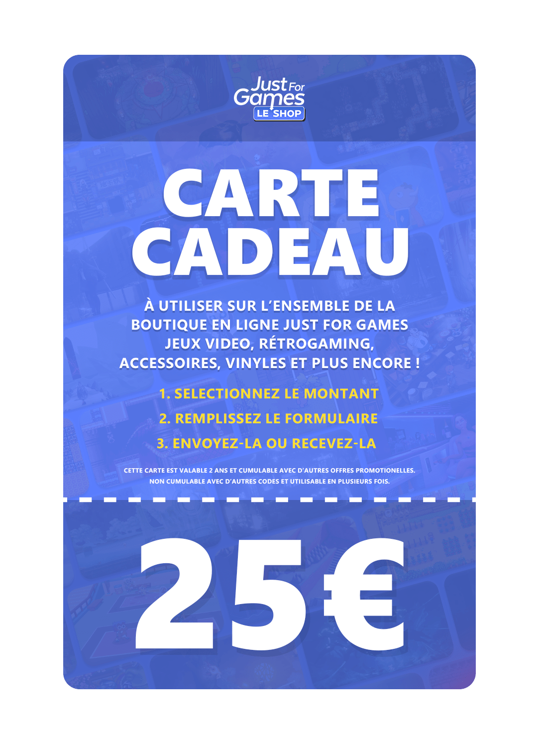 Carte Cadeau 25€ - Carte Cadeau - Shop Just for Games - Shop Just for Games